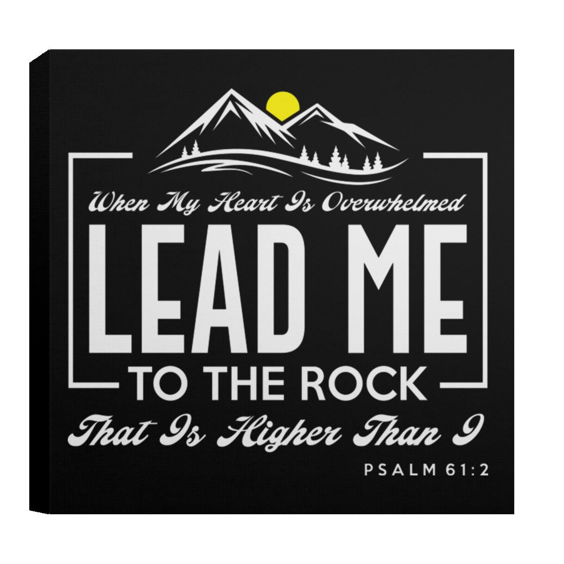 009 LEAD ME THE ROCK.jpg 1 CANSQ75 Square Canvas .75in Frame