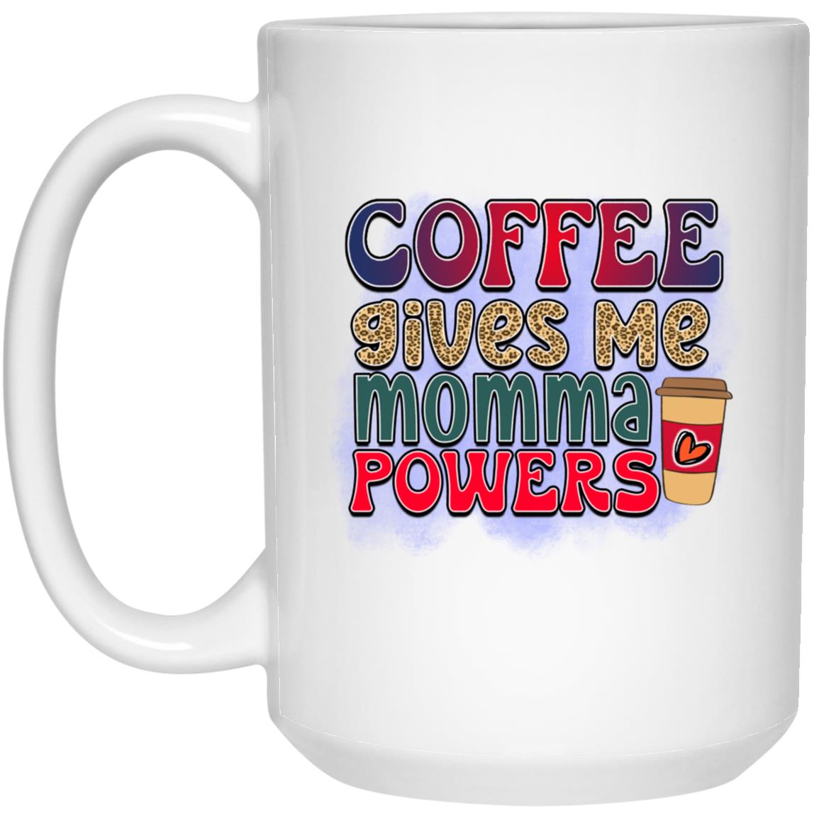 MOMMA POWER 21504 15 oz. White Mug